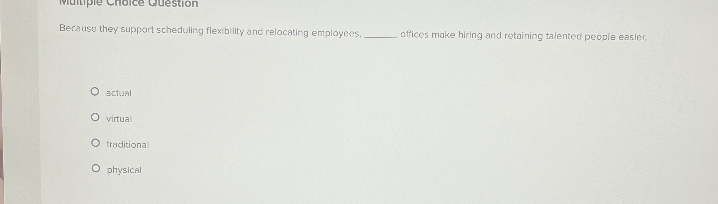  Because they support scheduling flexibility and relocating employees q, offices make