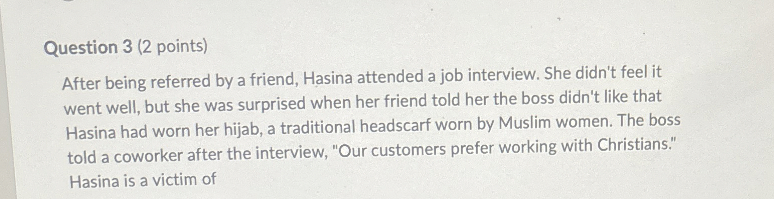  Question 3(2 points) After being referred by a friend, Hasina attended