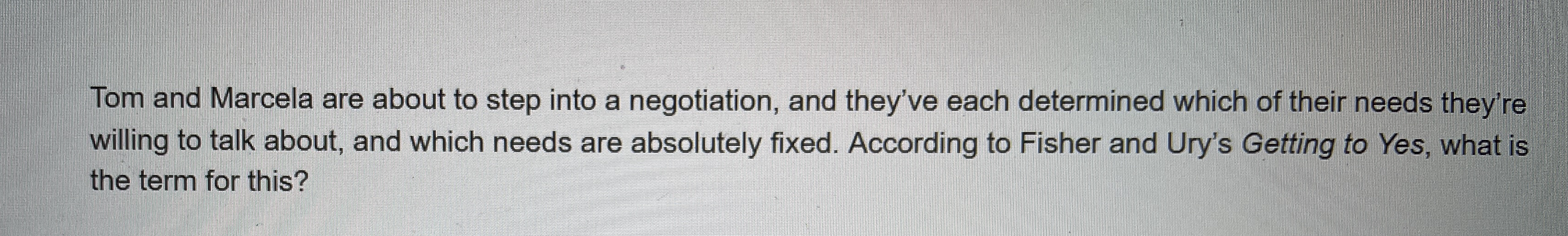  Tom and Marcela are about to step into a negotiation, and