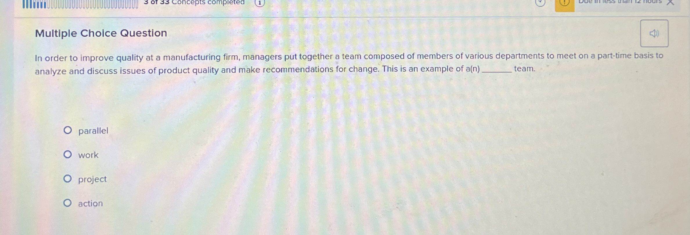  Multiple Choice Question In order to improve quality at a manufacturing