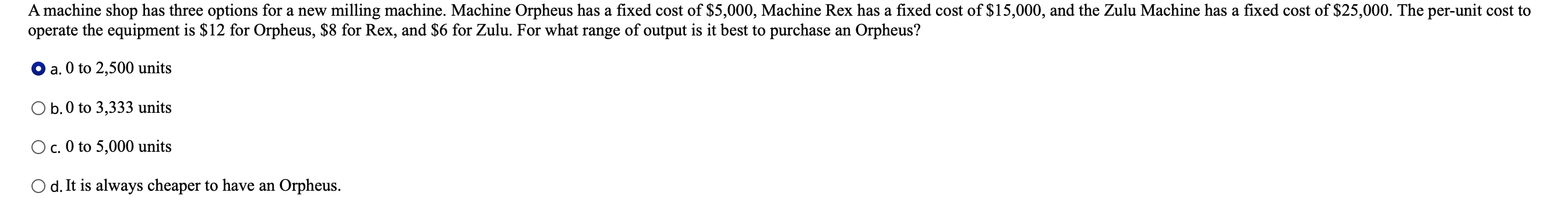  A machine shop has three options for a new milling machine.