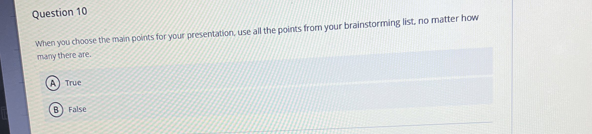  Question 10 When you choose the main points for your presentation,