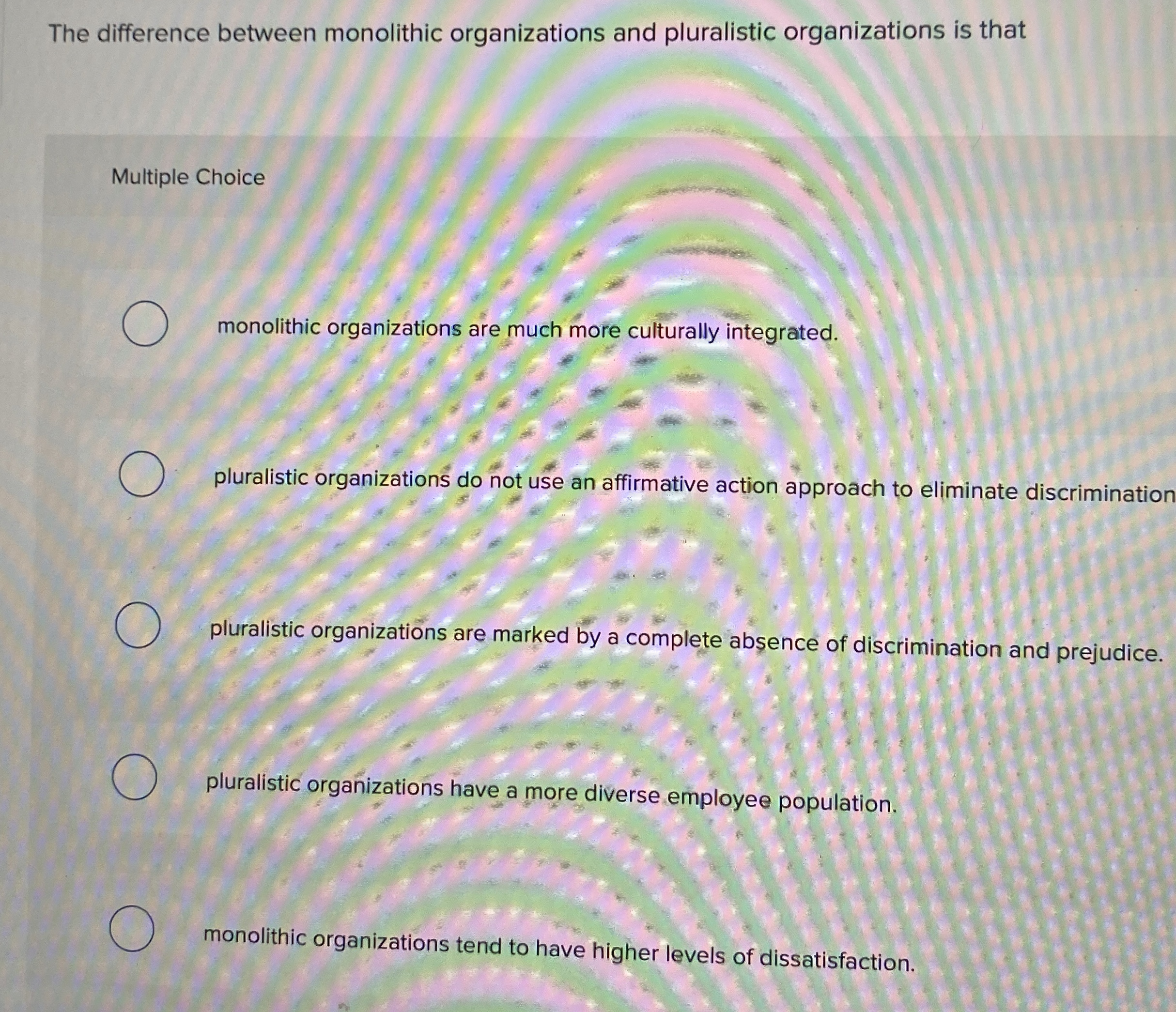  The difference between monolithic organizations and pluralistic organizations is that Multiple