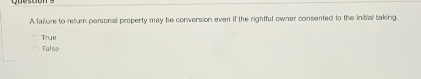  A failure to return personal property may be conversion even if