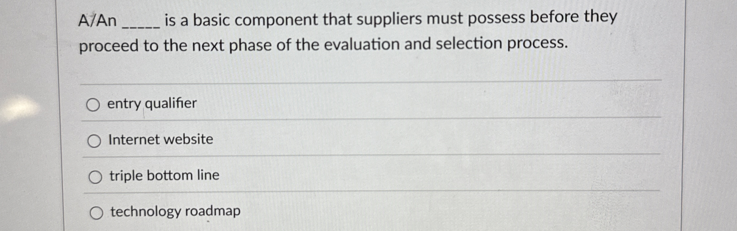  A/An q, is a basic component that suppliers must possess before