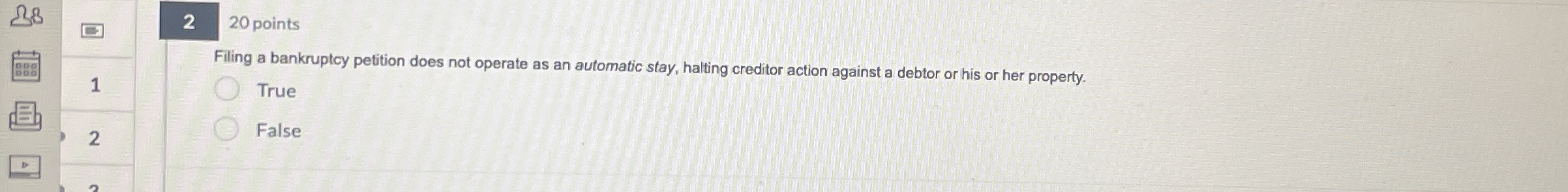 2 20 points Filing a bankruptcy petition does not operate as