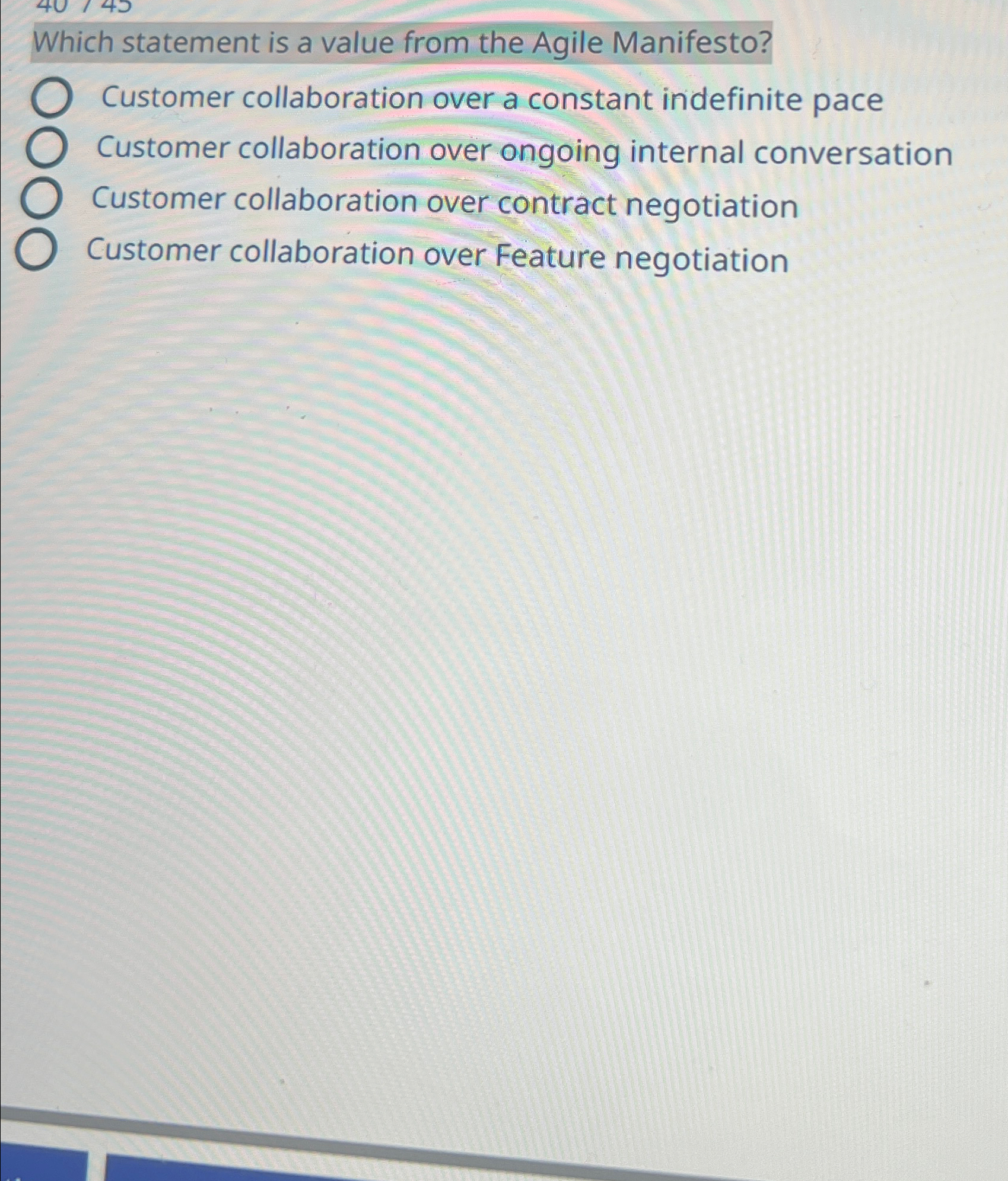  Which statement is a value from the Agile Manifesto? Customer collaboration