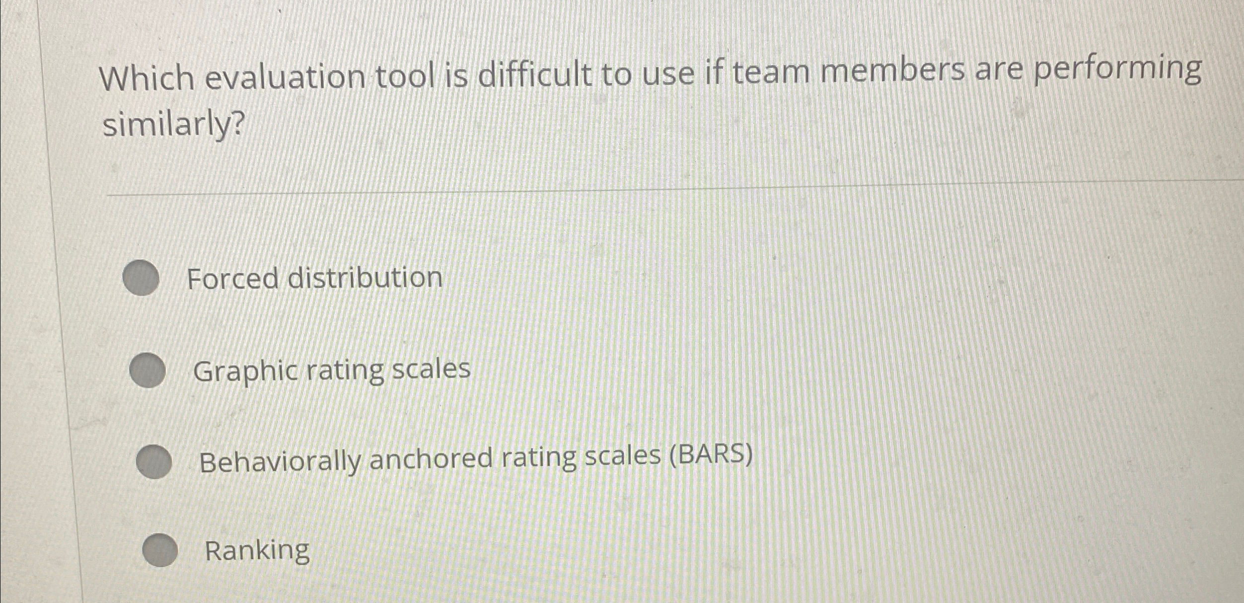  Which evaluation tool is difficult to use if team members are