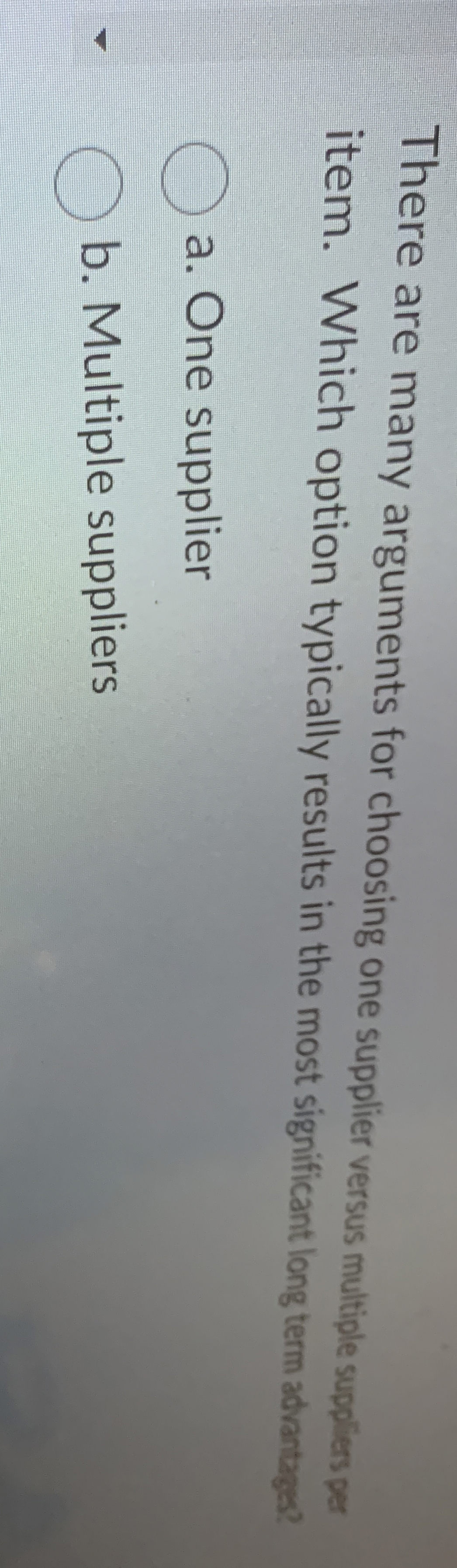  There are many arguments for choosing one supplier versus multiple suppless