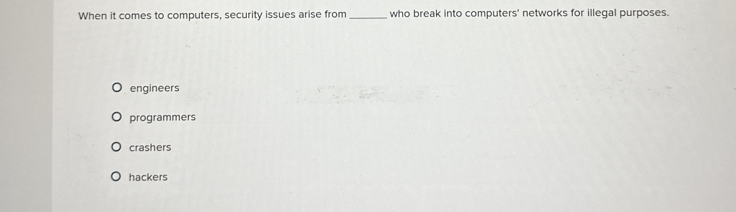  When it comes to computers, security issues arise from q, who