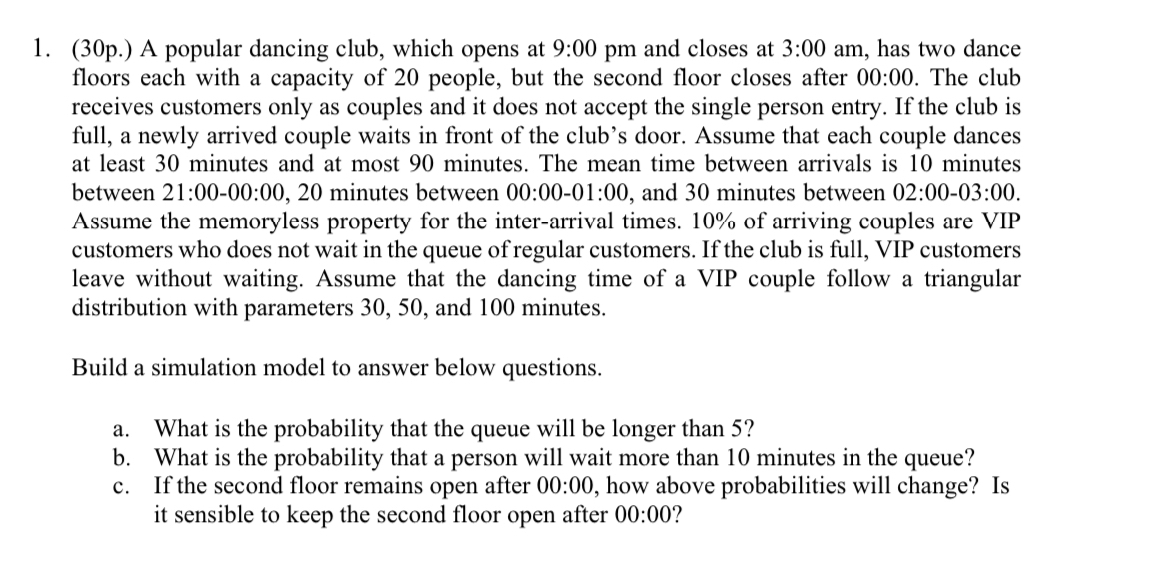  (30p.) Build the simulation by using ARENA. Please share the arena