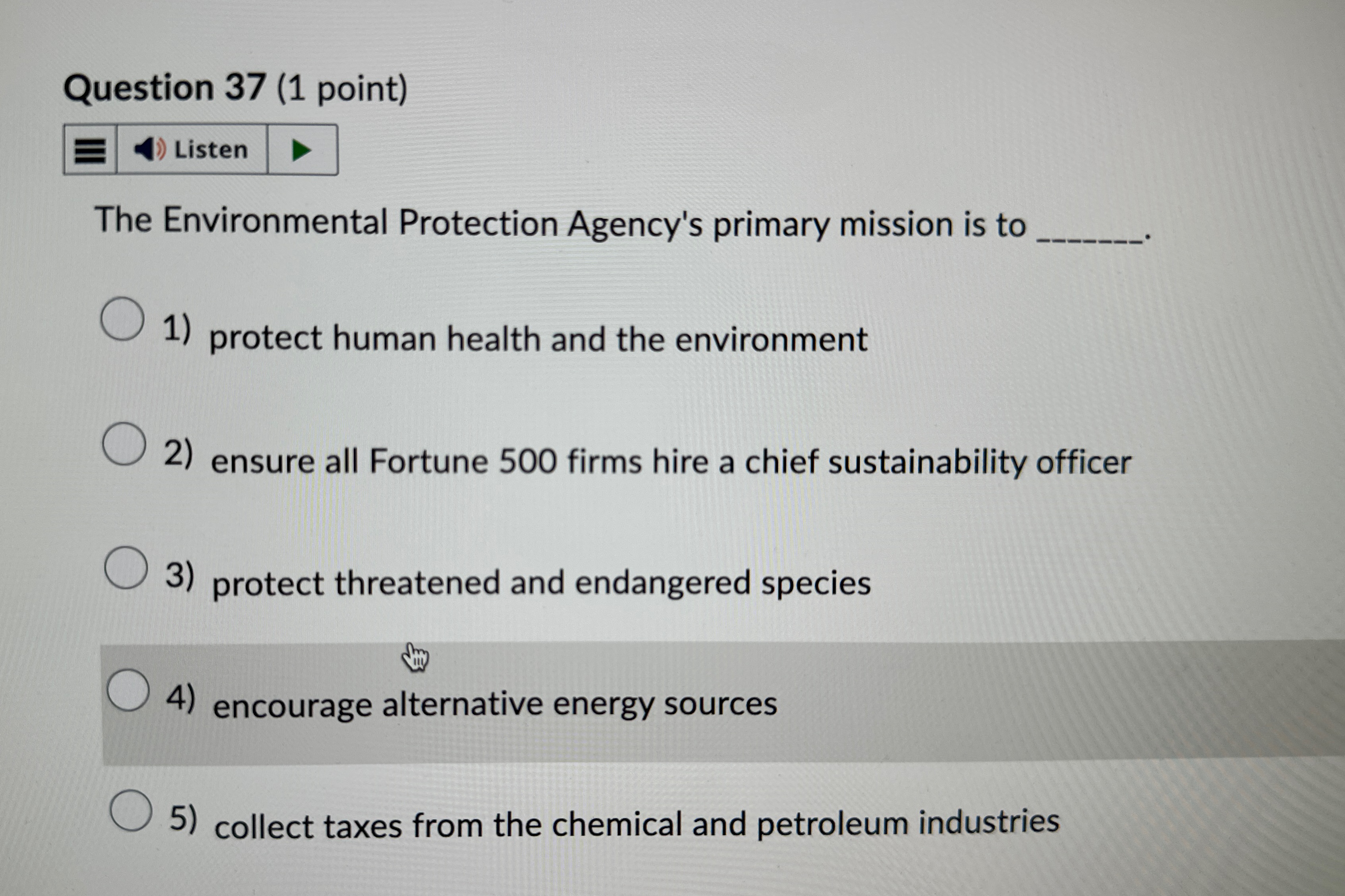  Question 37(1 point) Listen The Environmental Protection Agency's primary mission is