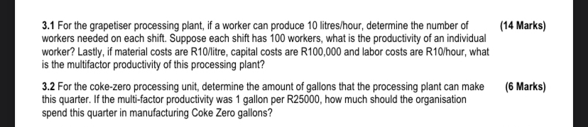  3.1 For the grapetiser processing plant, if a worker can produce