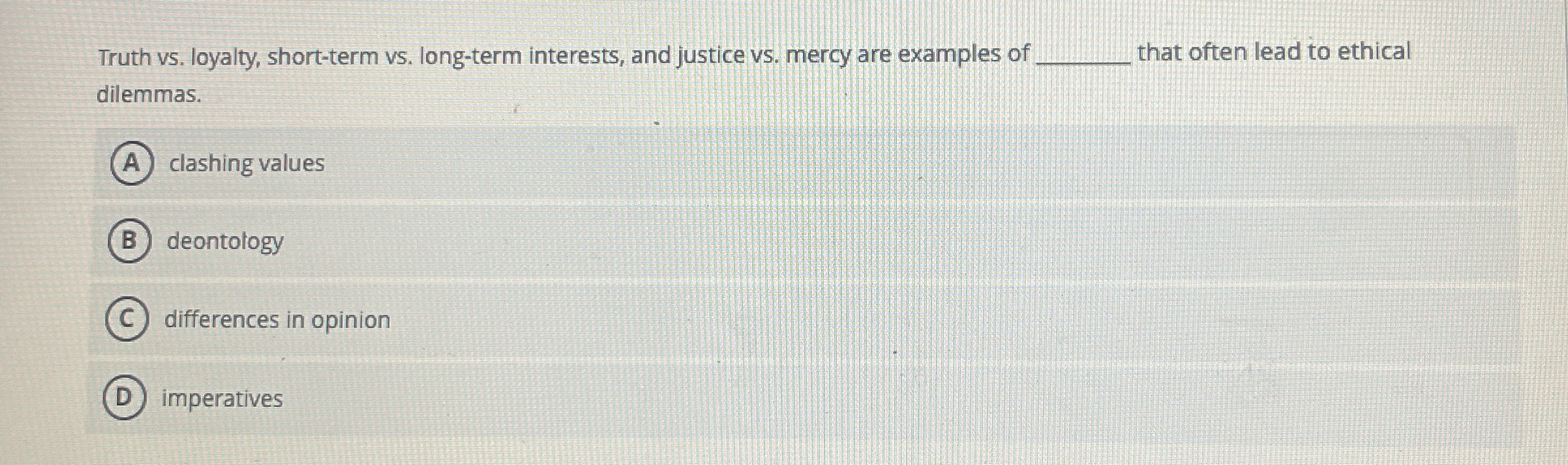  Truth vs. loyalty, short-term vs. long-term interests, and justice vs. mercy