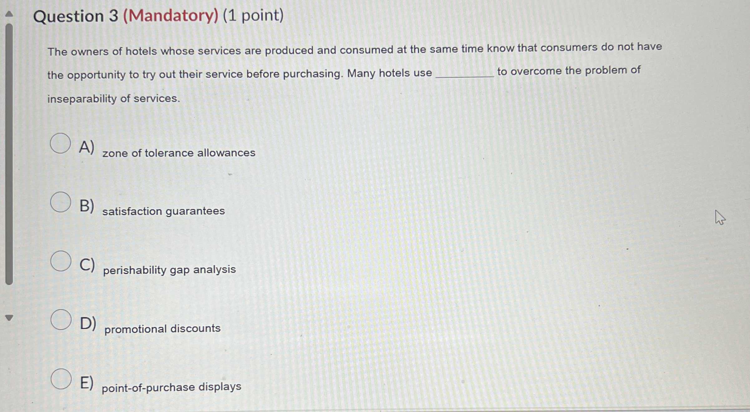  Question 3(Mandatory)(1 point) The owners of hotels whose services are produced