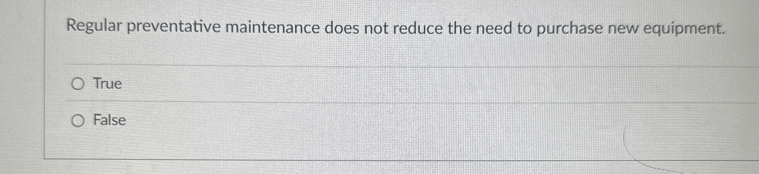  Regular preventative maintenance does not reduce the need to purchase new