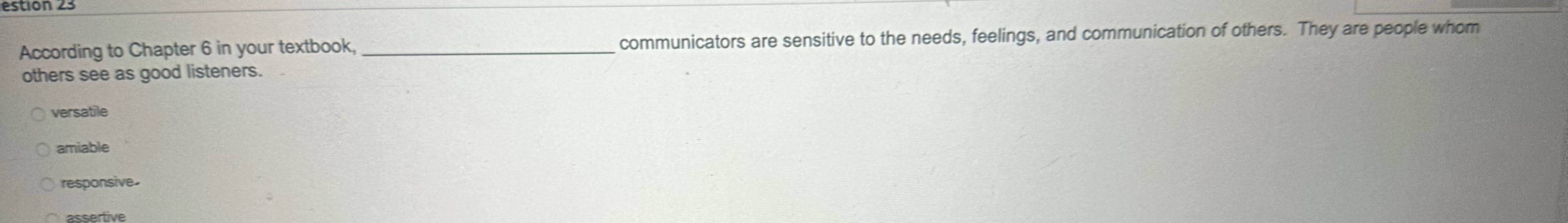  According to Chapter 6 in your textbook, communicators are sensitive to