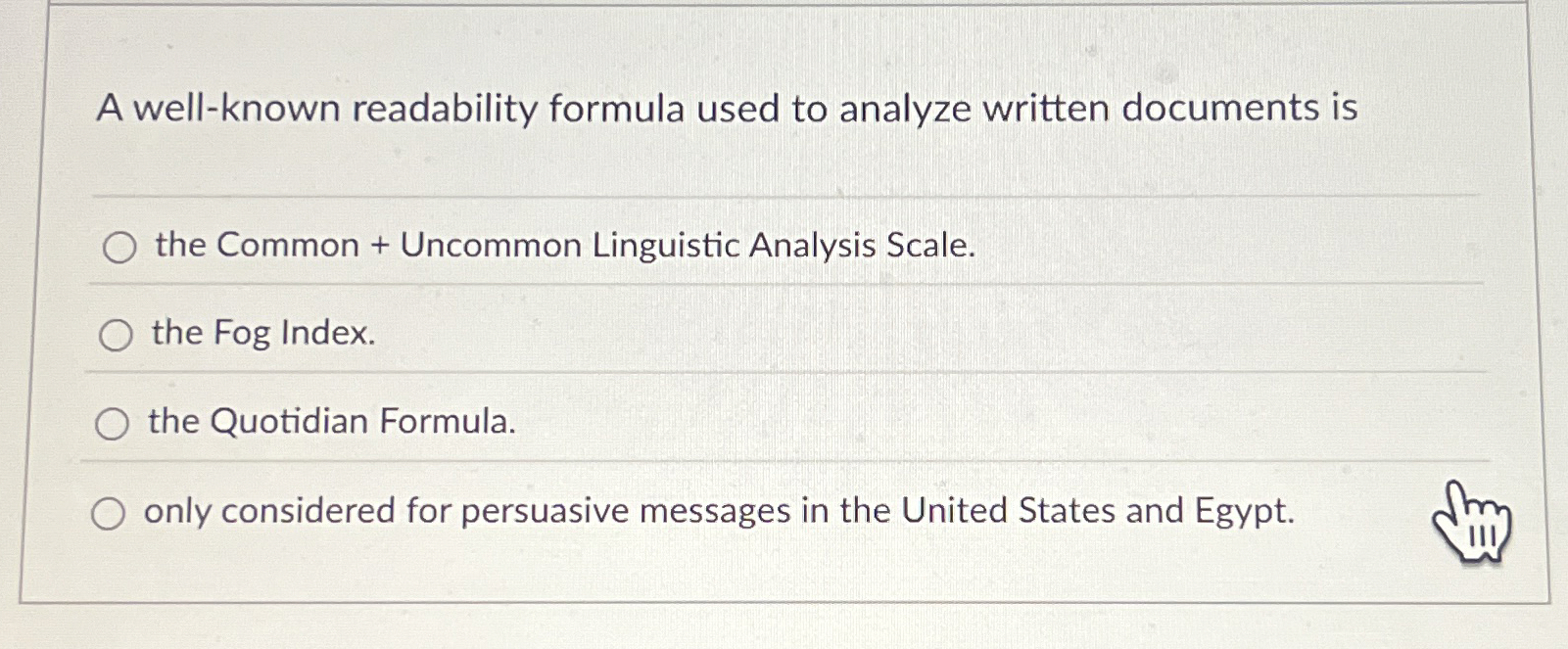  A well-known readability formula used to analyze written documents is the
