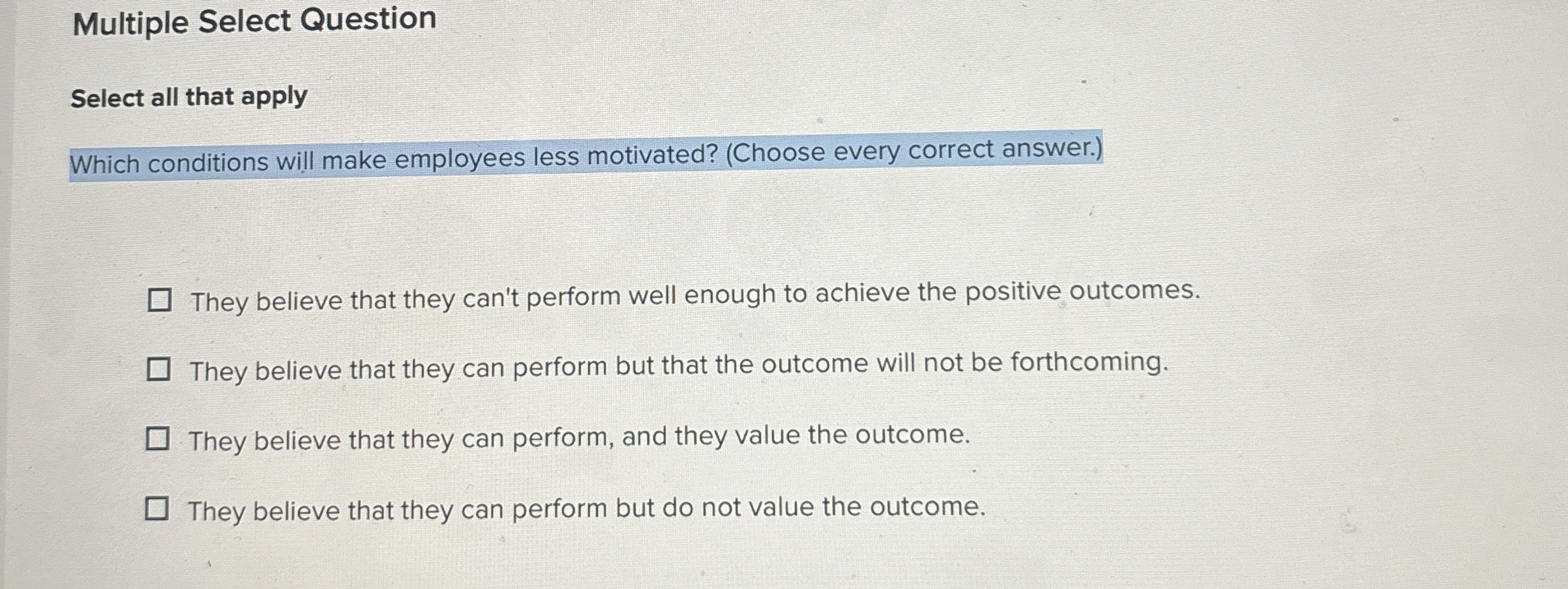  Multiple Select Question Select all that apply Which conditions will make