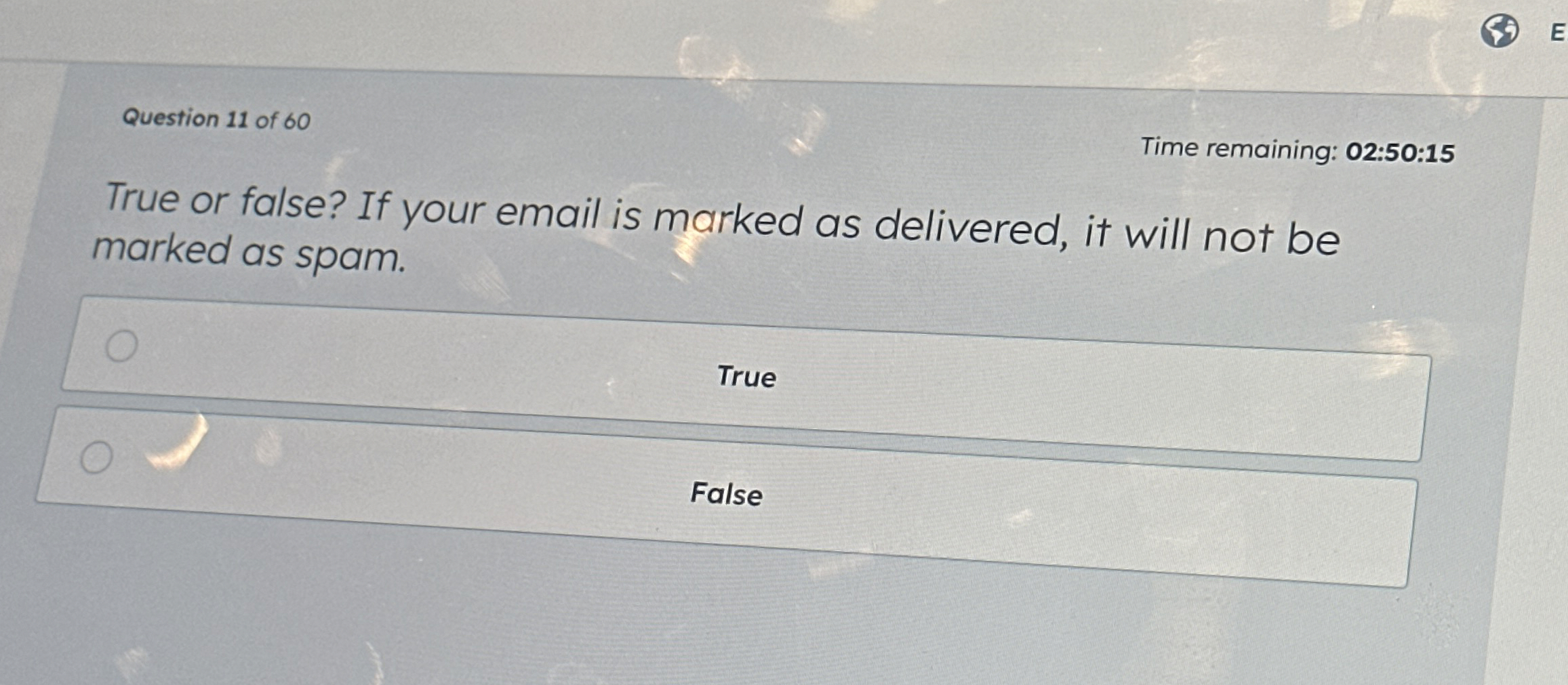  Question 11 of 60 Time remaining: 02:50:15 True or false? If