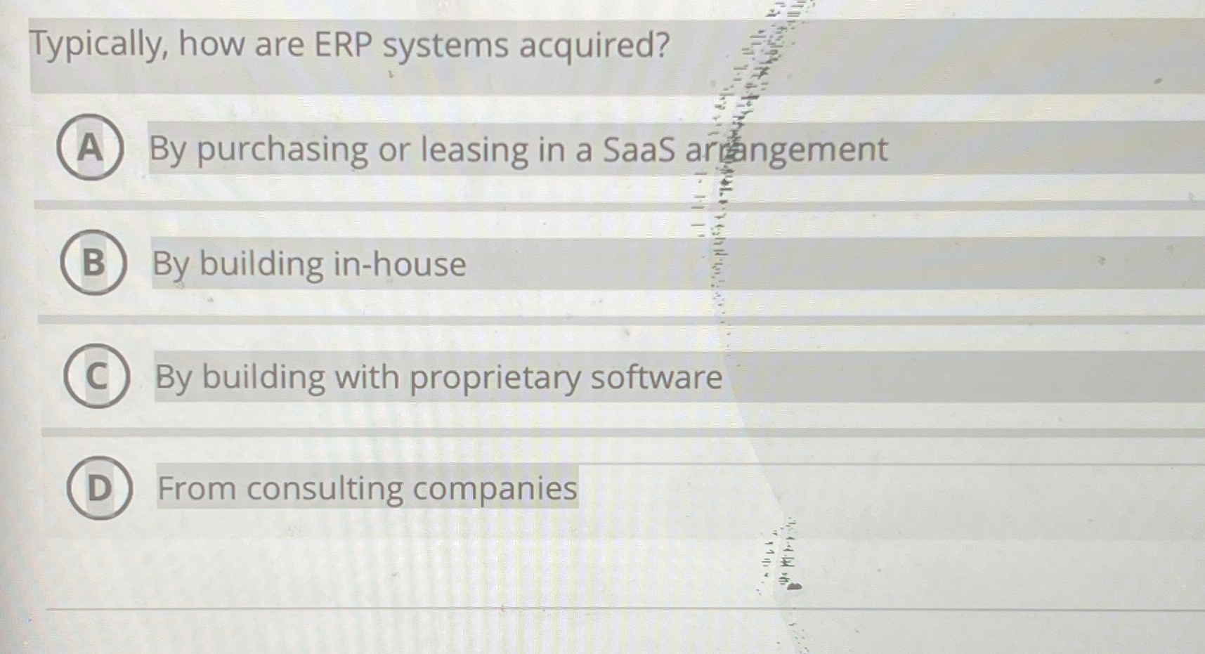  Typically, how are ERP systems acquired? By purchasing or leasing in