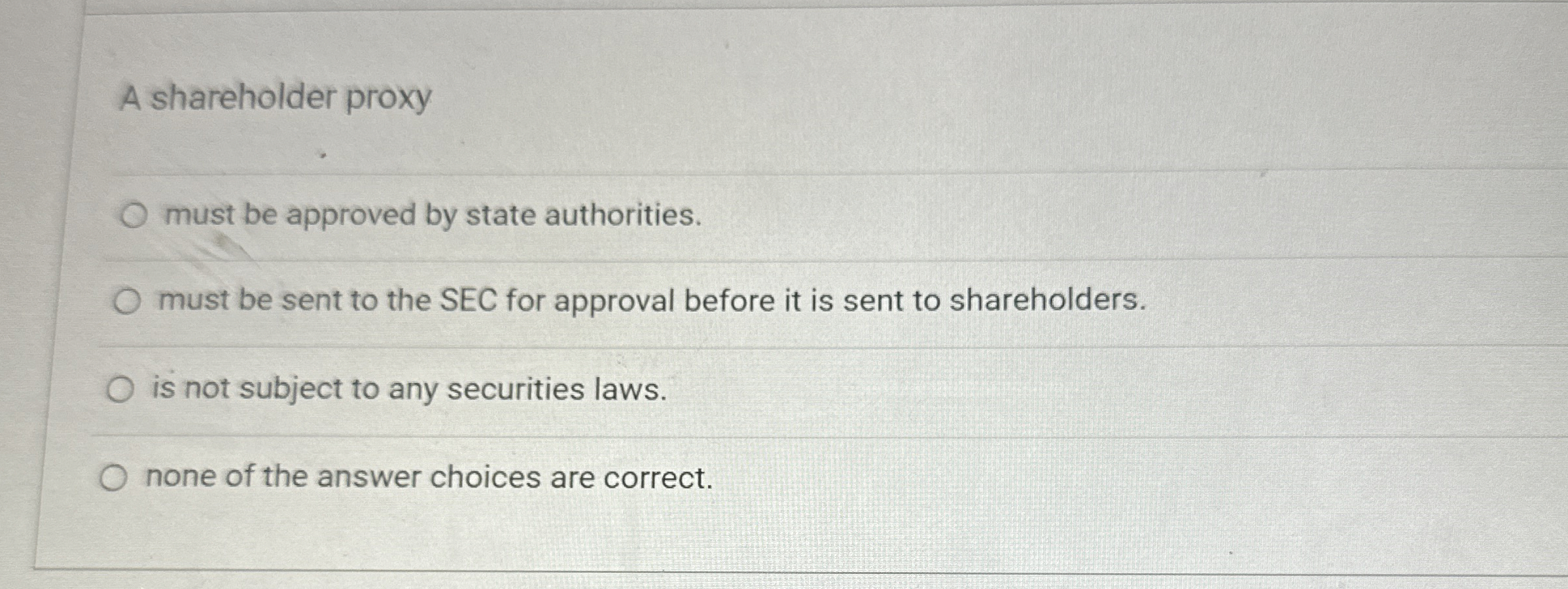  A shareholder proxy must be approved by state authorities. must be