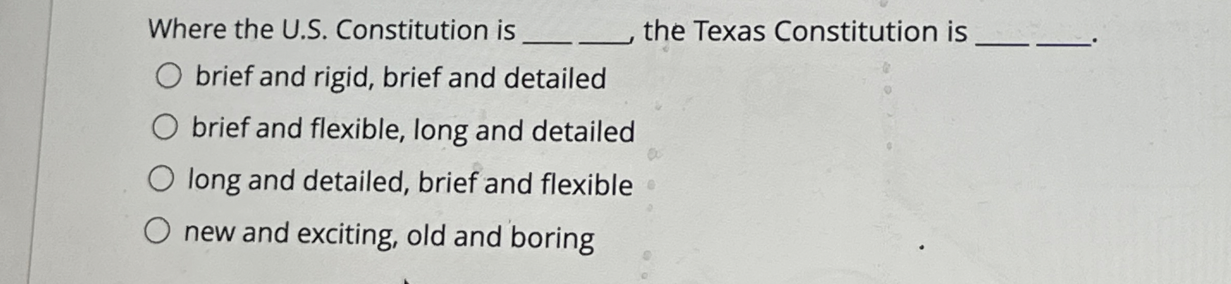  Where the U.S. Constitution is the Texas Constitution is brief and