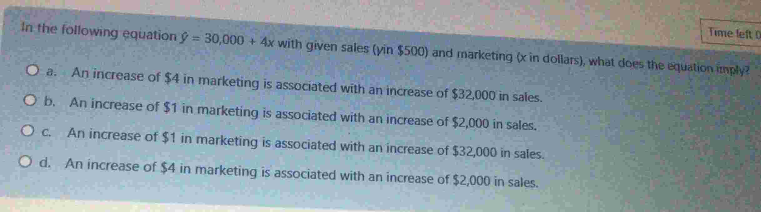  In the following equation hat(y)=30,000+4xyin $500xin dollars$4in marketing is associated with