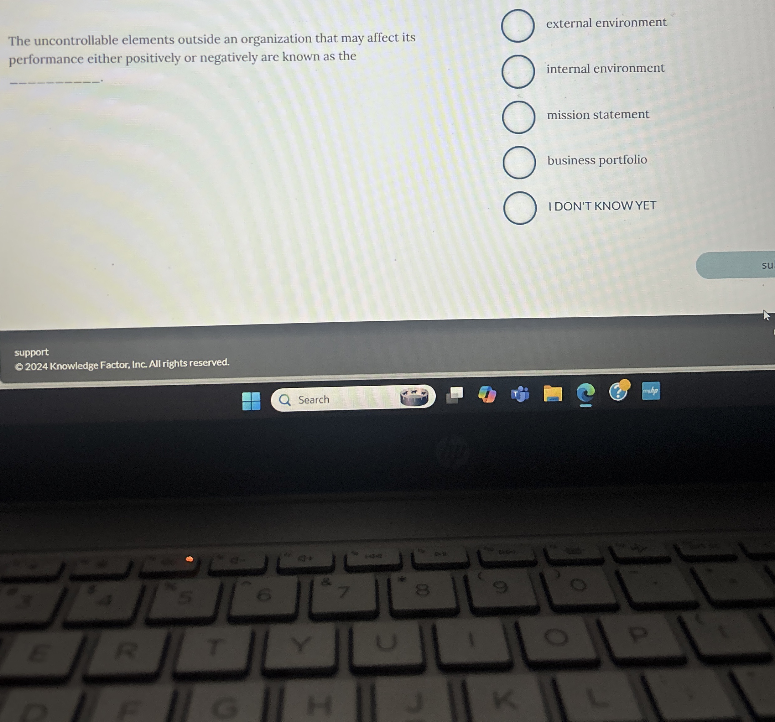  The uncontrollable elements outside an organization that may affect its external