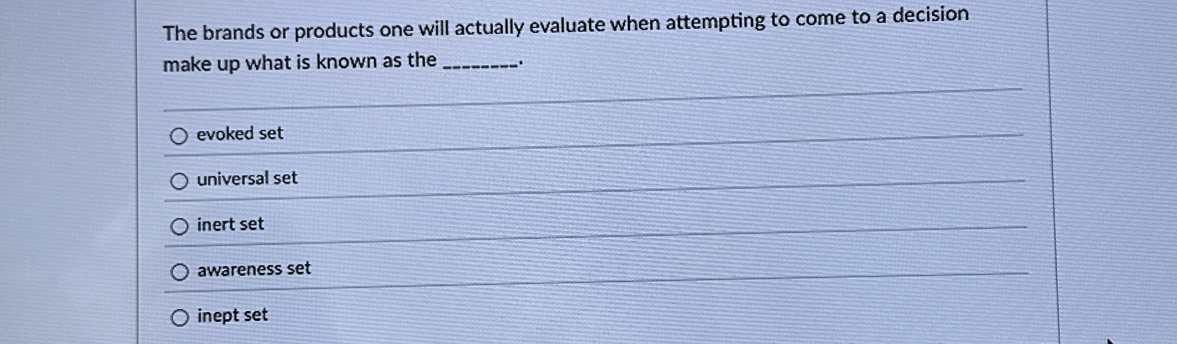  The brands or products one will actually evaluate when attempting to
