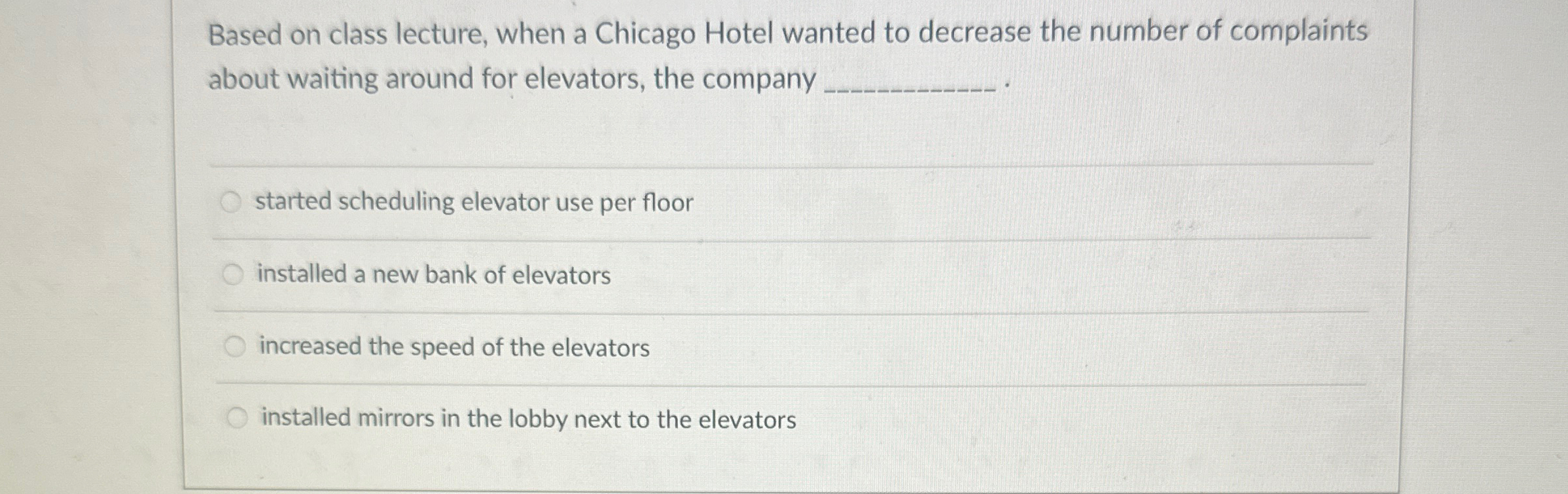  Based on class lecture, when a Chicago Hotel wanted to decrease