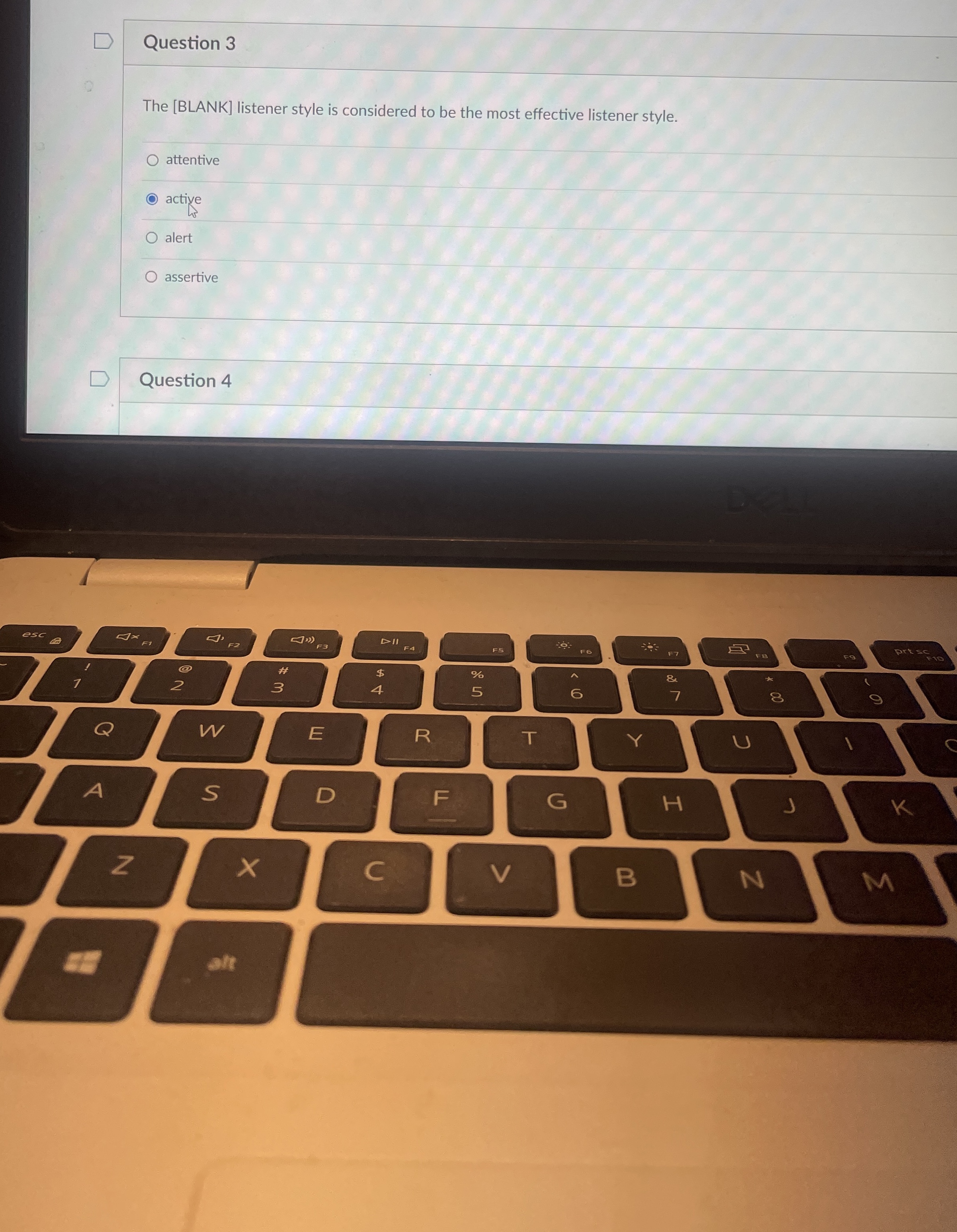  Question 3 The [BLANK] listener style is considered to be the