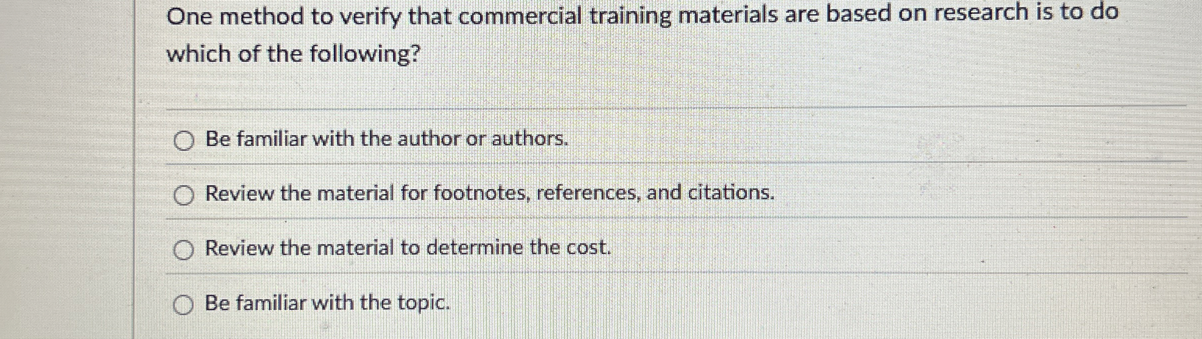  One method to verify that commercial training materials are based on