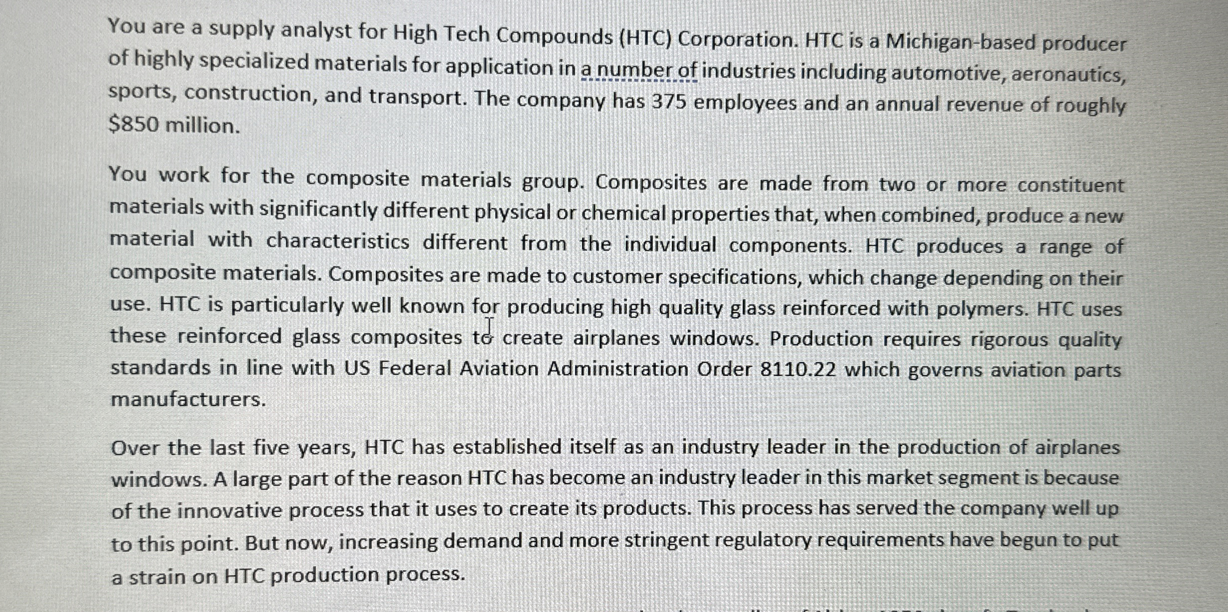  You are a supply analyst for High Tech Compounds (HTC) Corporation.