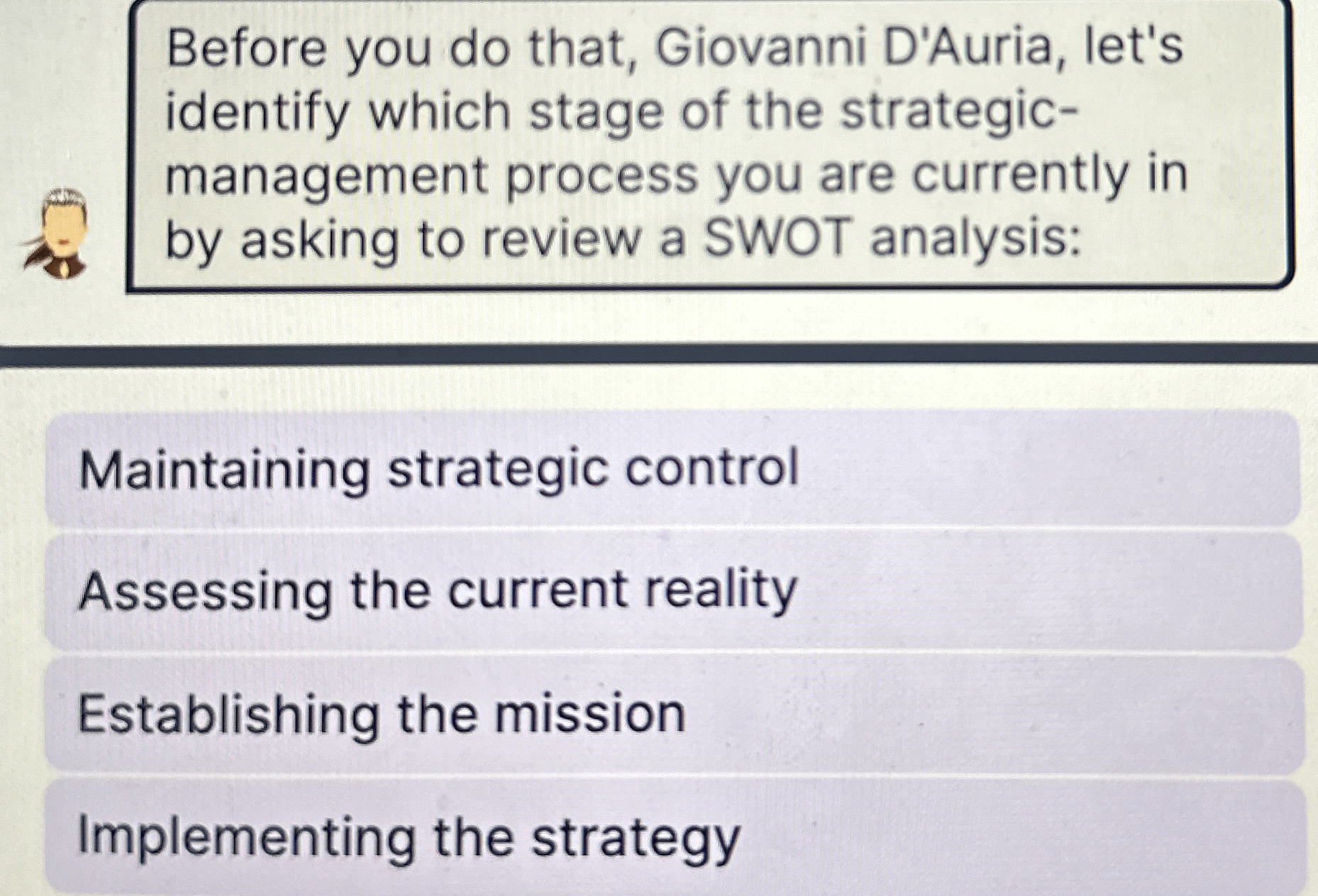  Before you do that, Giovanni D'Auria, let's identify which stage of