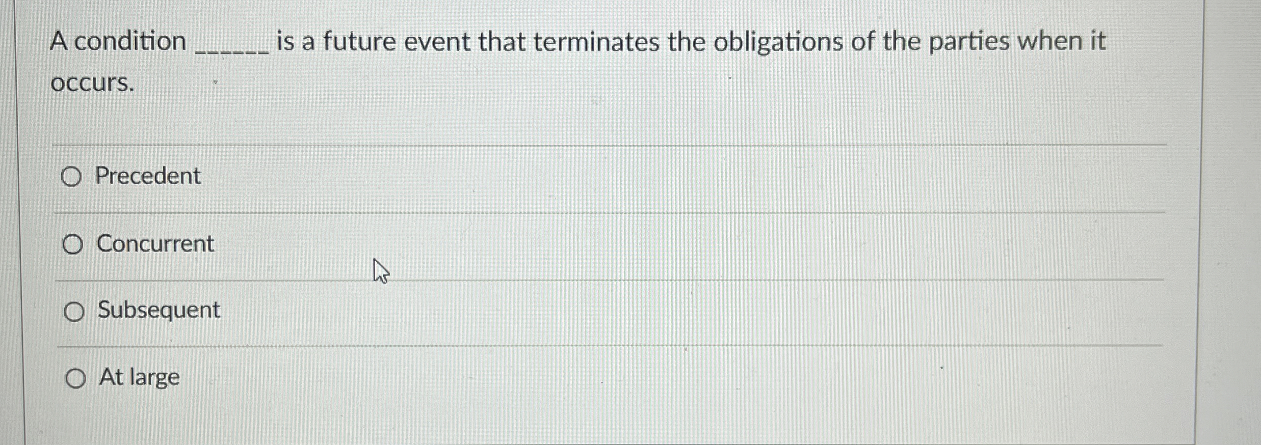  A condition is a future event that terminates the obligations of