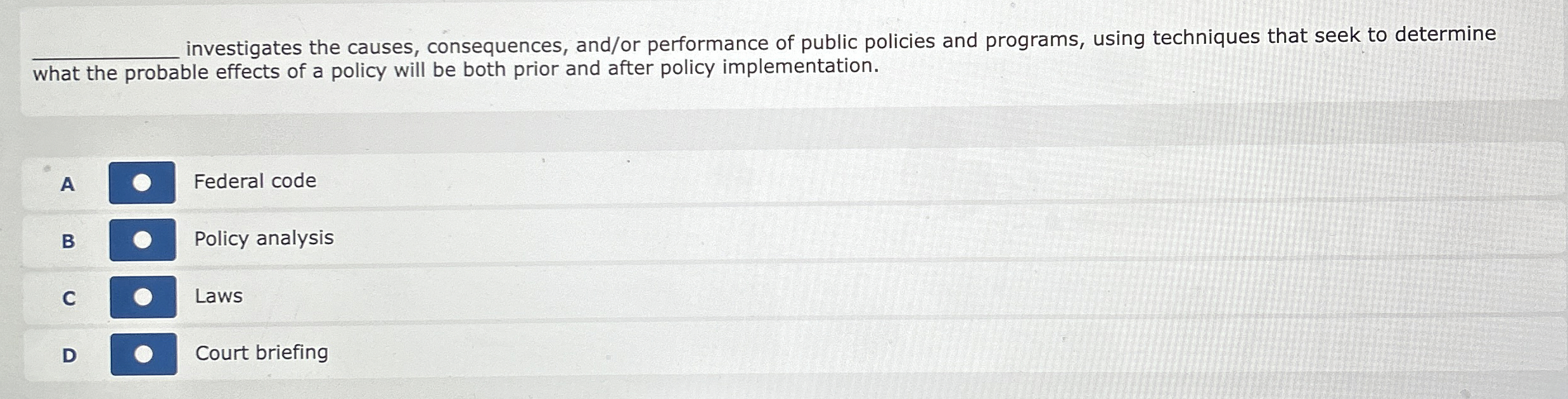  q, investigates the causes, consequences, and/or performance of public policies and