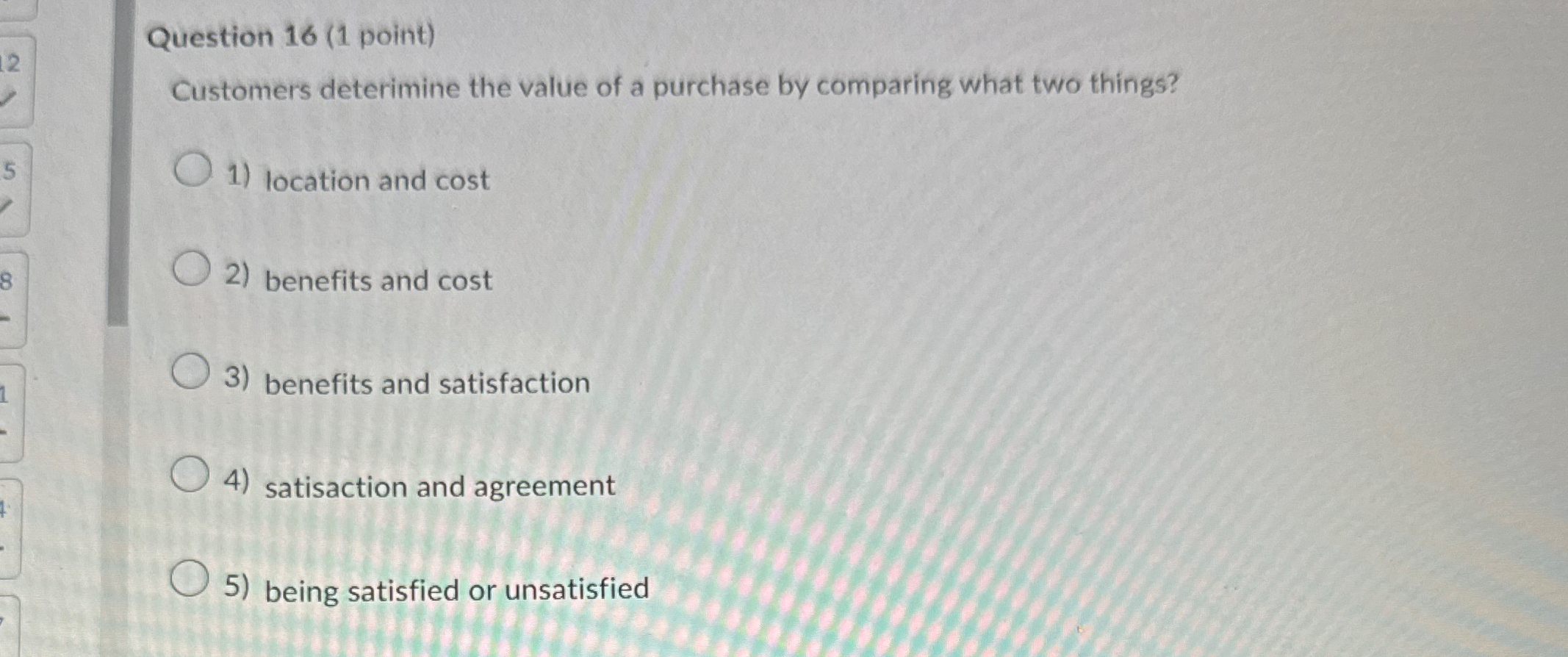  Question 16(1 point) Customers deterimine the value of a purchase by