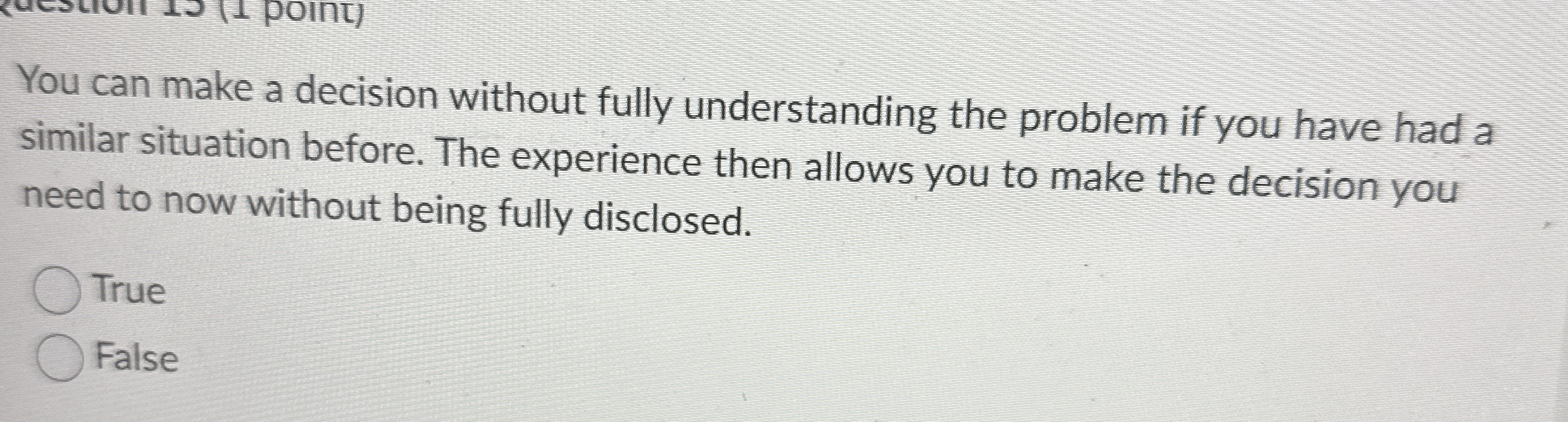  You can make a decision without fully understanding the problem if