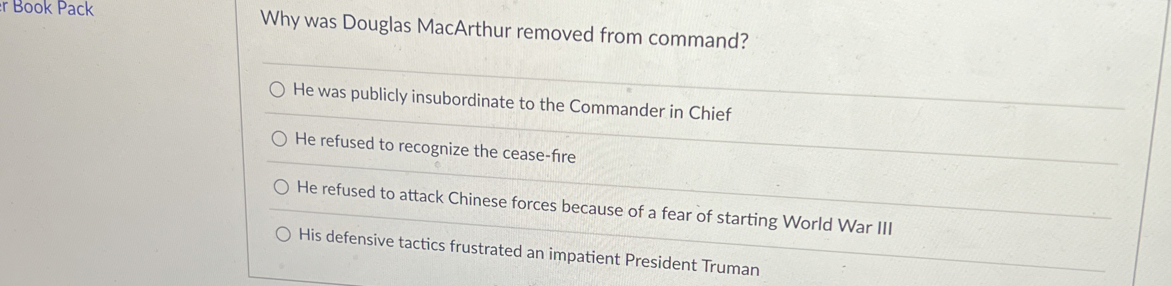  r Book Pack Why was Douglas MacArthur removed from command? He