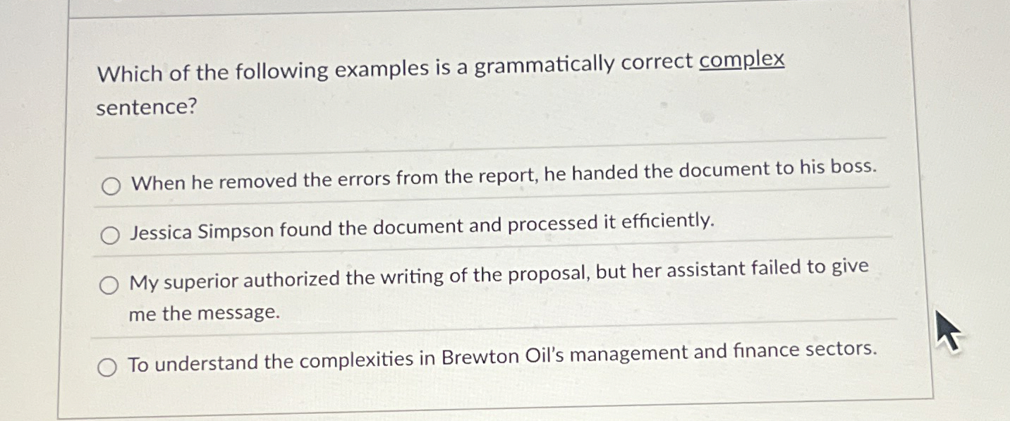  Which of the following examples is a grammatically correct complex sentence?