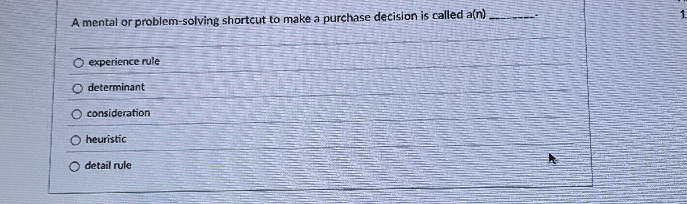  A mental or problem-solving shortcut to make a purchase decision is