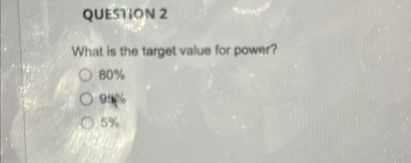  QUESTION 2 What is the target value for powar? 80% 94%