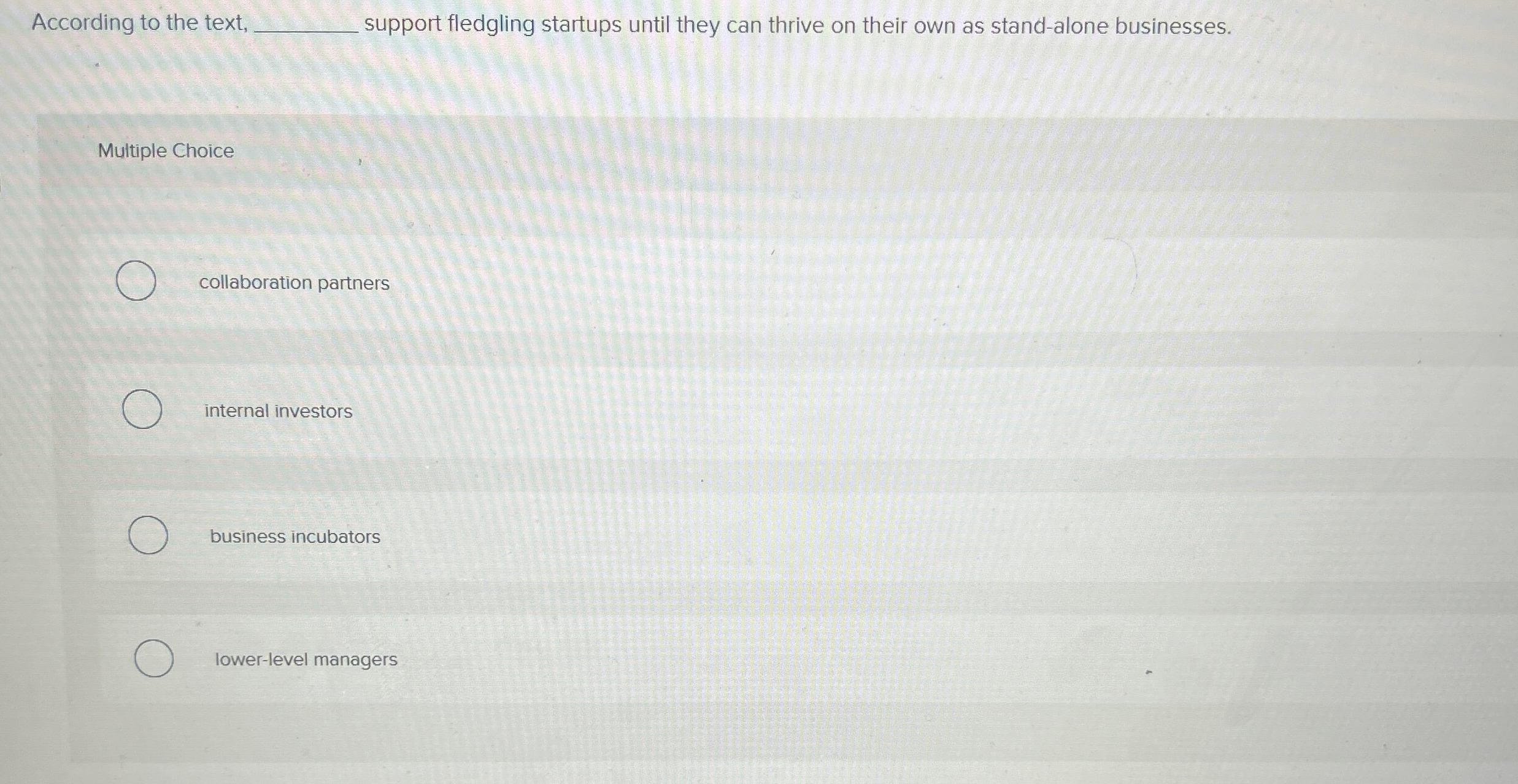  According to the text support fledgling startups until they can thrive