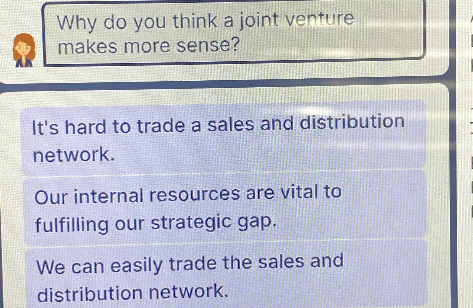  Why do you think a joint venture makes more sense? It's