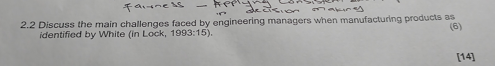  2.2 Discuss the main challenges faced by engineering managers when manufacturing
