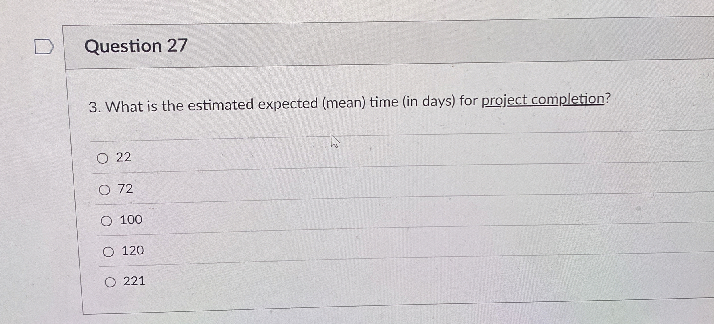  Question 27 3. What is the estimated expected (mean) time (in