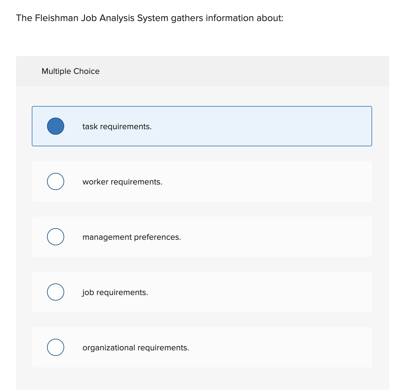  The Fleishman Job Analysis System gathers information about: Multiple Choice task