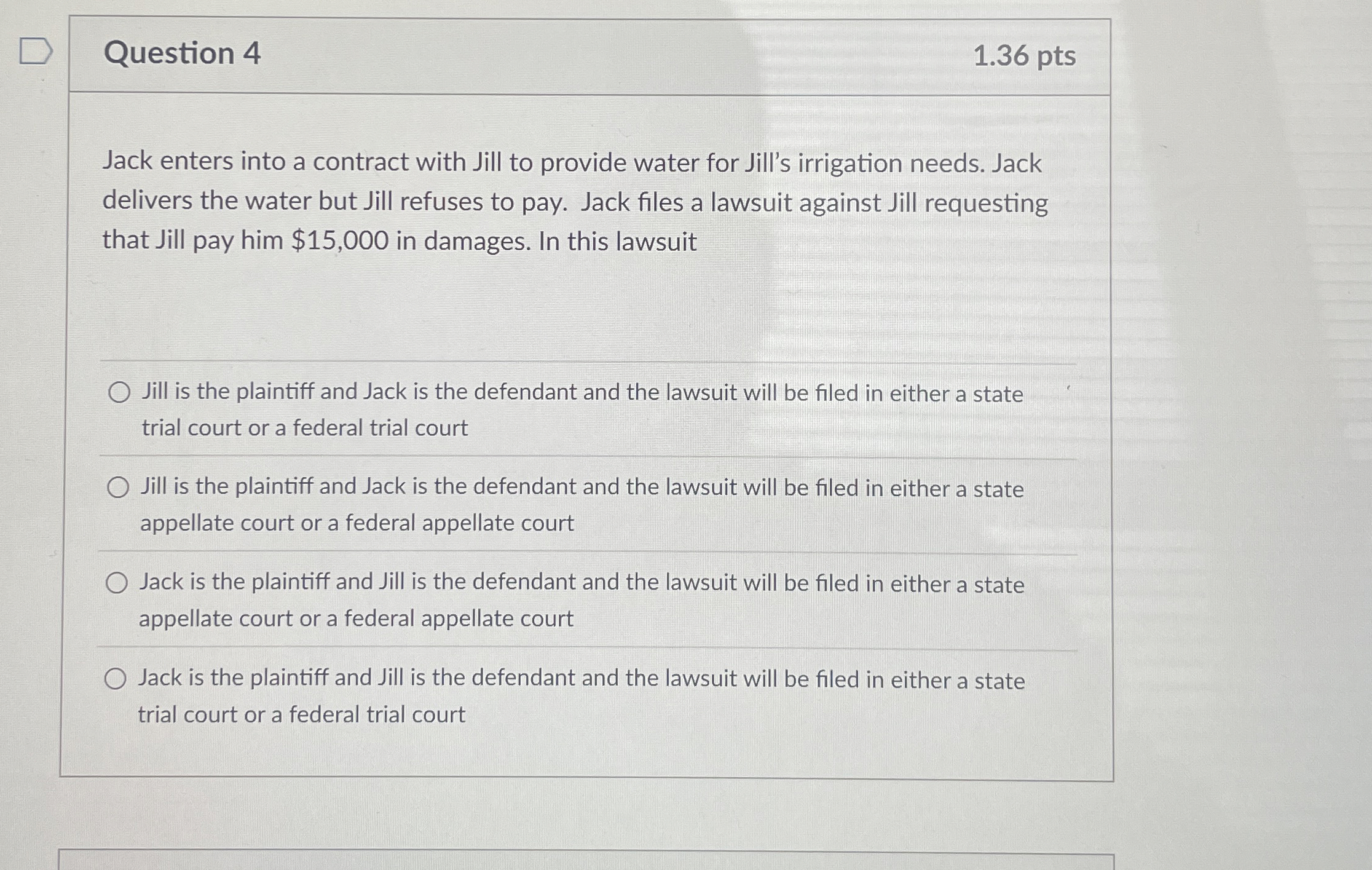  Question 4 1.36 pts Jack enters into a contract with Jill