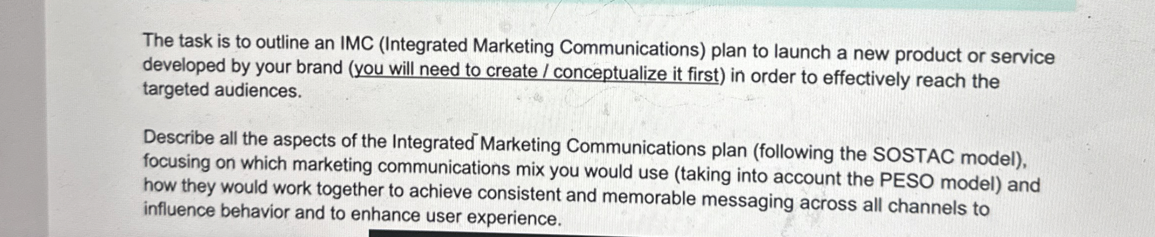  The task is to outline an IMC (Integrated Marketing Communications) plan